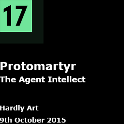 17. Protomartyr - The Agent Intellect